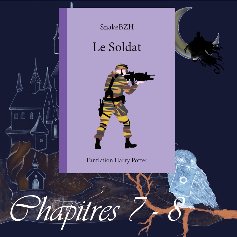 Le Soldat – Chapitres 7 et 8