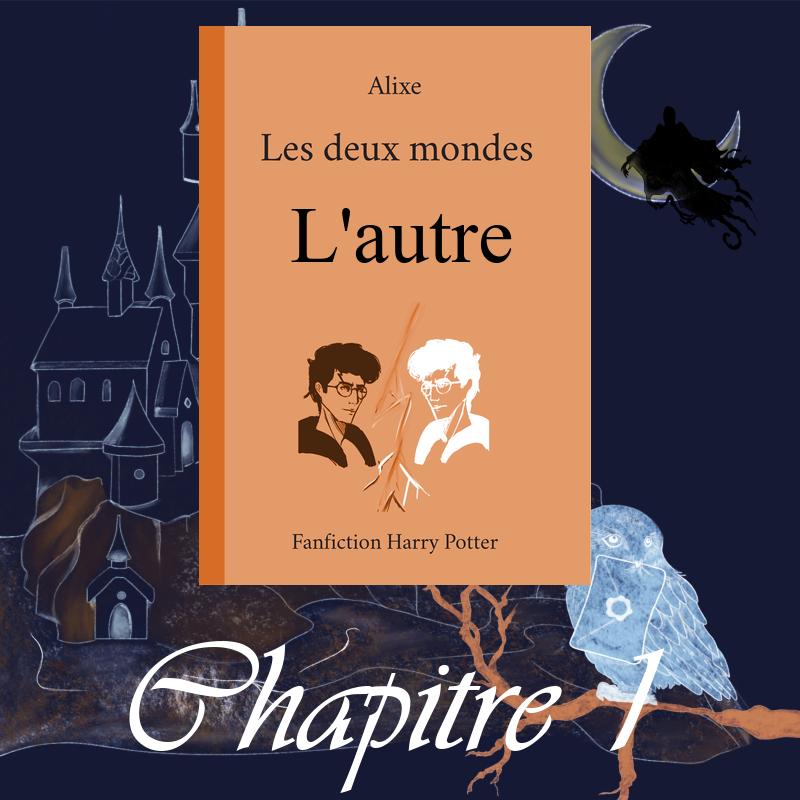 Les Deux Mondes – L’Autre : Chapitre 1